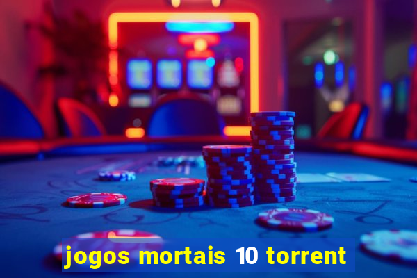 jogos mortais 10 torrent